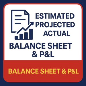 Estimated, Projected, Acctual Balance Sheet & P&L
