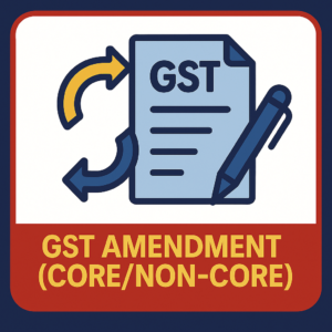 GST Amendment (Core/Non-Core)